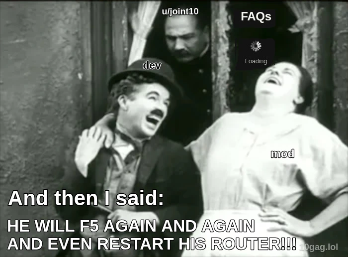 A 10gag FAQ for Dummies like me would be outside. Look at it!