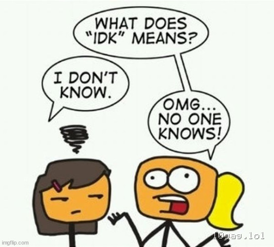idk